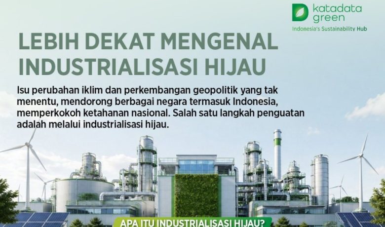 Lebih Dekat Mengenal Industrialisasi Hijau