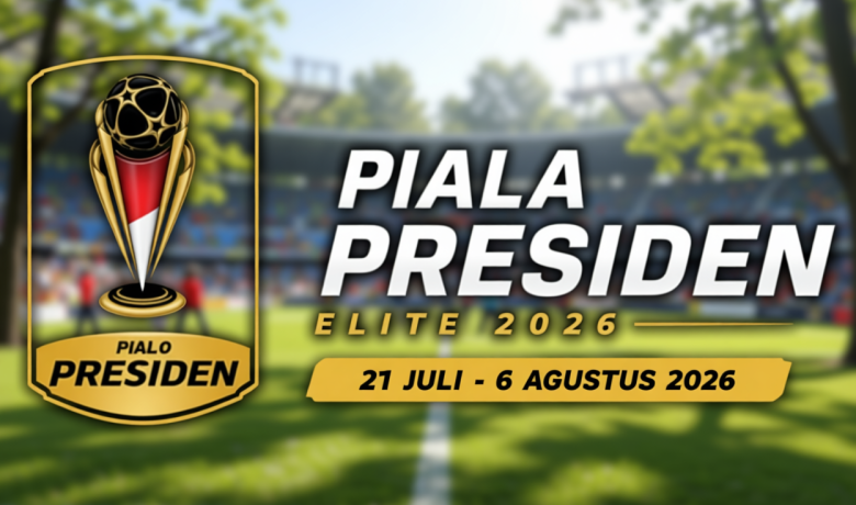 Kapan Semifinal Piala Presiden 2026? Ada Persib Bandung vs Persija Jakarta